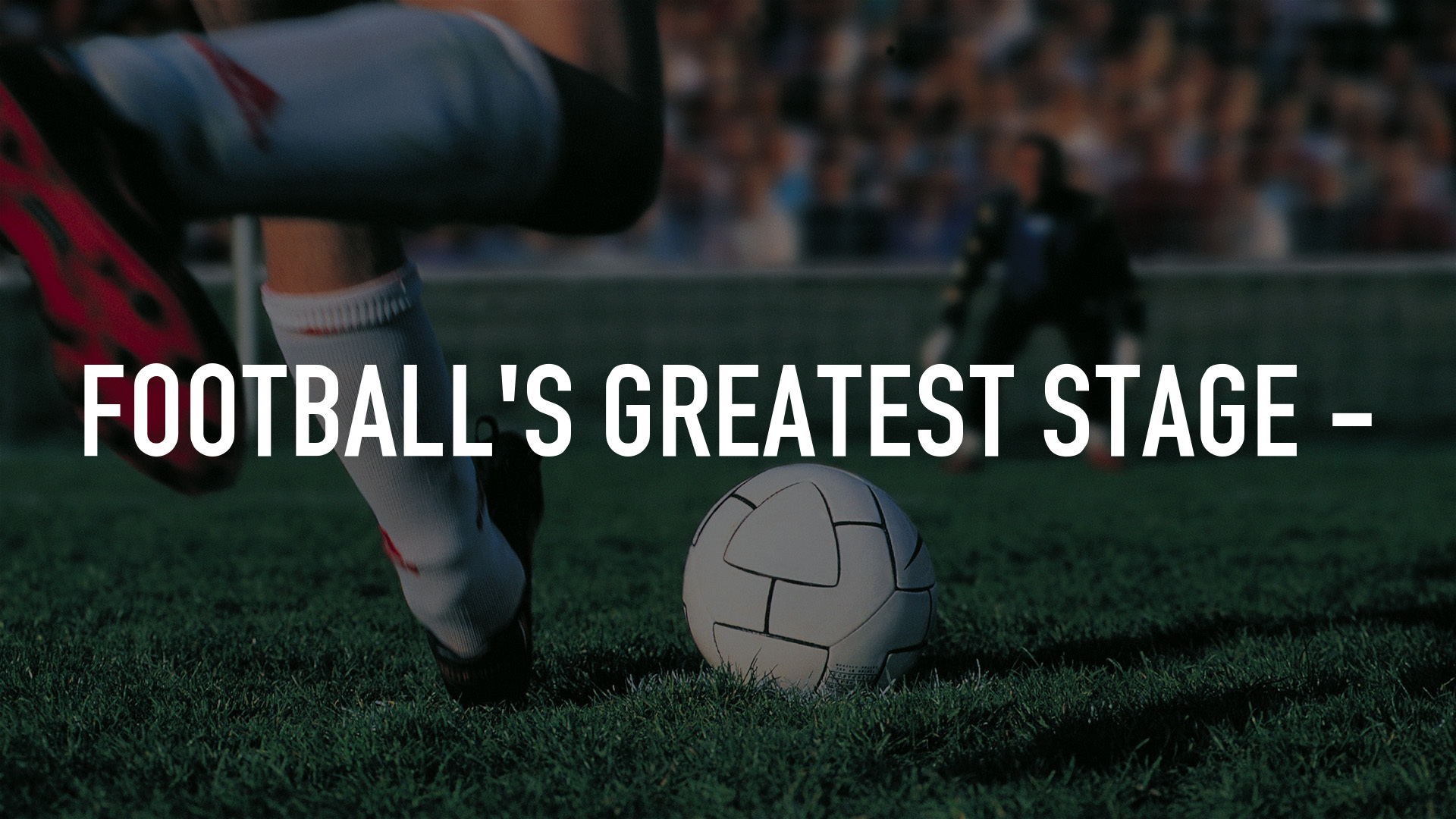 Football's Greatest Stage -