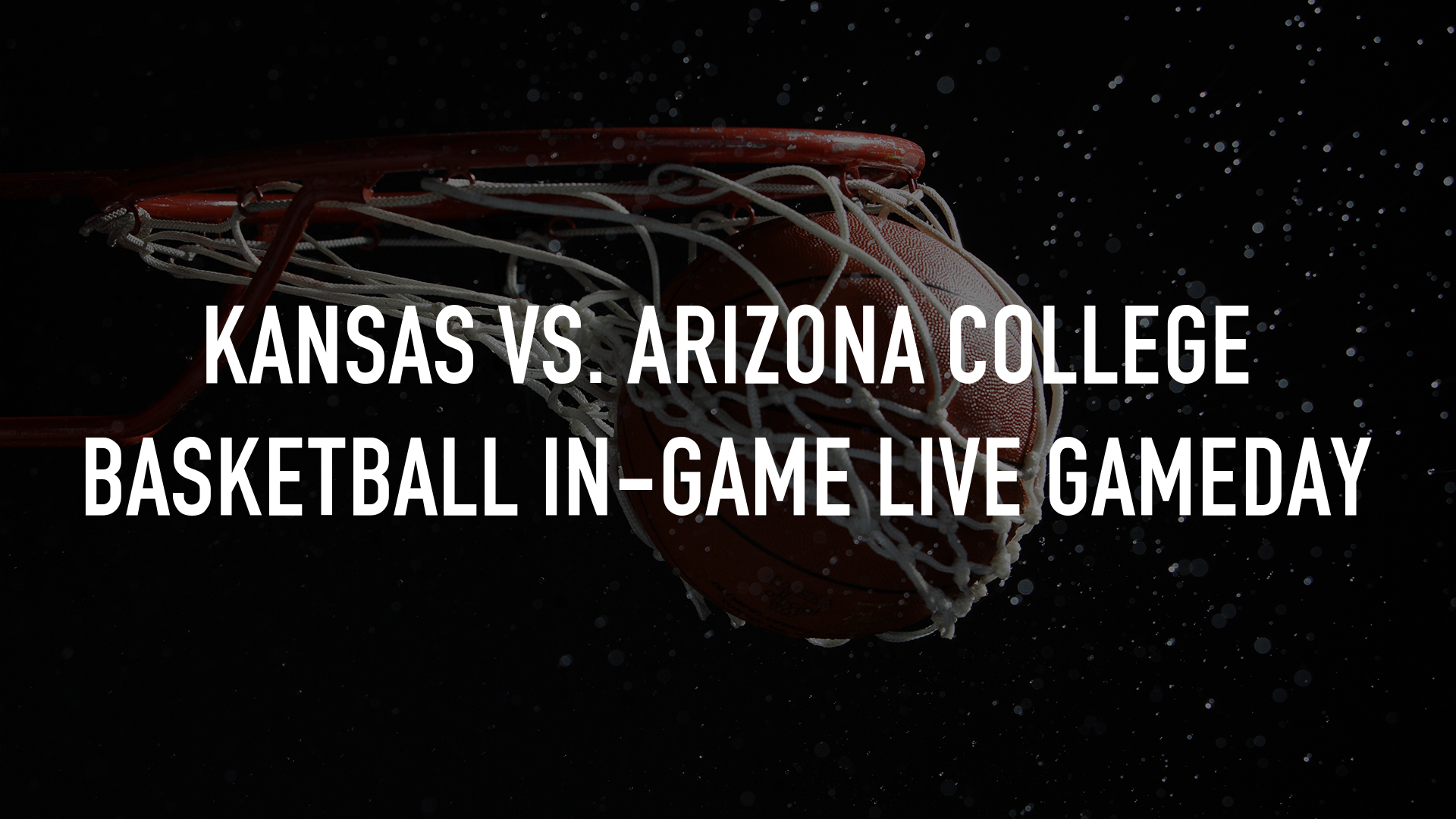 Kansas vs. Arizona College Basketball In-Game Live Gameday